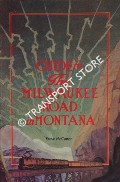 Guide to The Milwaukee Road in Montana by McCARTER, Steve